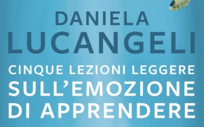 Cinque lezioni leggere sull’emozione di apprendere – Recensione